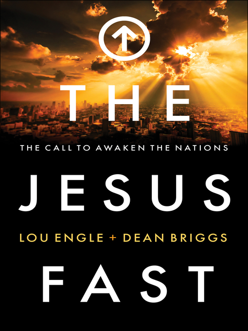 Title details for The Jesus Fast by Lou Engle - Available